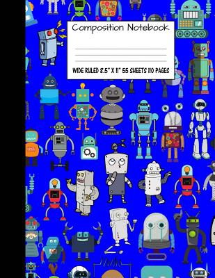 Composition Notebook: Wide Ruled Robot Party Robotic Club Cute Composition Notebook, Girl Boy School Notebook, College Notebooks, Composition Book, 8.5" x 11" - Notebook, Majestical