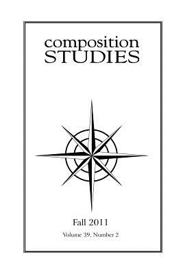 Composition Studies 39.2 (Fall 2011) - Clary-Lemon, Jennifer (Editor)