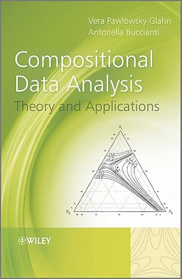 Compositional Data Analysis: Theory and Applications - Pawlowsky-Glahn, Vera (Editor), and Buccianti, Antonella (Editor)