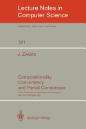 Compositionality, Concurrency, and Partial Correctness: Proof Theories for Networks of Processes, and Their Relationship