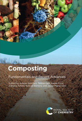 Composting: Fundamentals and Recent Advances - Snchez, Antoni (Editor), and Gea, Teresa (Editor), and Font, Xavier (Editor)