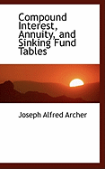 Compound Interest, Annuity, and Sinking Fund Tables