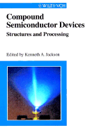 Compound Semiconductor Devices: Structures & Processing