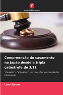 Compreenso do casamento no Japo desde a tripla catstrofe de 3/11
