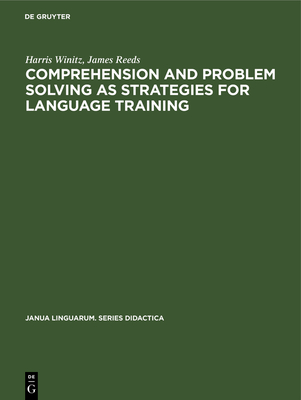 Comprehension and problem solving as strategies for language training - Winitz, Harris, and Reeds, James