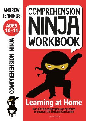 Comprehension Ninja Workbook for Ages 10-11: Comprehension activities to support the National Curriculum at home - Jennings, Andrew