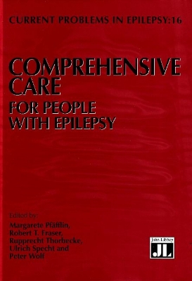 Comprehensive Care for People with Epilepsy - Pfafflin, Margarete, and Fraser, Robert T, Dr., PhD, and Thorbecke, Rupprecht