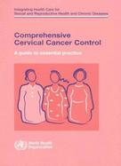 Comprehensive Cervical Cancer Control: A Guide to Essential Practice