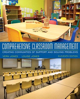 Comprehensive Classroom Management: Creating Communities of Support and Solving Problems, Update, Loose-Leaf Version - Jones, Vern, and Jones, Louise