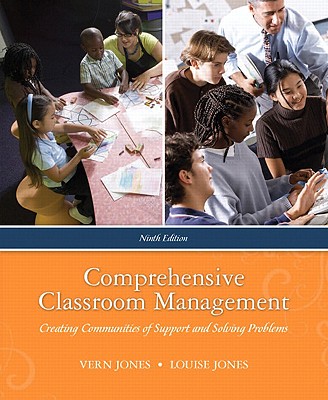 Comprehensive Classroom Management: Creating Communities of Support and Solving Problems - Jones, Vernon F, and Jones, Louise, and Jones, Gary, Dr.