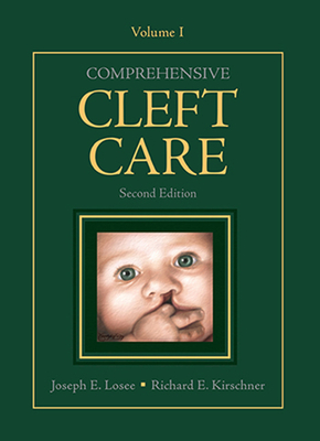 Comprehensive Cleft Care, Second Edition: Volume One - Losee, Joseph (Editor), and Kirschner, Richard (Editor)