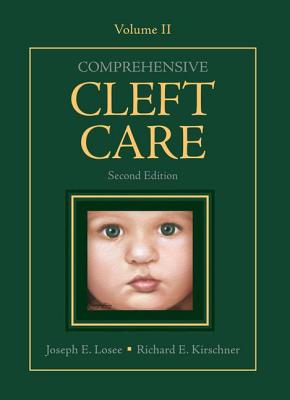 Comprehensive Cleft Care: Volume 2 - Losee, Joseph (Editor), and Kirschner, Richard E. (Editor)