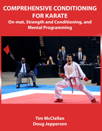 Comprehensive Conditioning for Karate: On-Mat, Strength Training, and Mental Programming