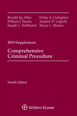 Comprehensive Criminal Procedure: 2019 Case Supplement - Allen, Ronald Jay, and Stuntz, William J, and Hoffmann, Joseph L