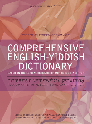 Comprehensive English-Yiddish Dictionary: Revised and Expanded - Schaechter-Viswanath, Gitl (Editor), and Glasser, Paul (Editor)