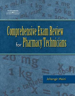 Comprehensive Exam Review for the Pharmacy Technician - Moini, Jahangir
