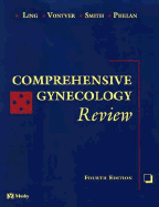 Comprehensive Gynecology Review - Smith, Roger P, MD (Editor), and Ling, Frank W, MD (Editor), and Vontver, Louis A, MD (Editor)