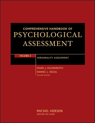 Comprehensive Handbook of Psychological Assessment, Volume 2: Personality Assessment - Hilsenroth, Mark J (Editor), and Segal, Daniel L (Editor), and Hersen, Michel