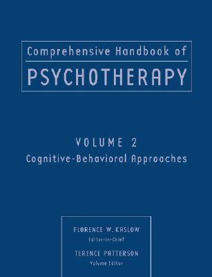 Comprehensive Handbook of Psychotherapy, Cognitive-Behavioral Approaches - Kaslow, Florence W, Dr. (Editor), and Patterson, Terence (Editor)