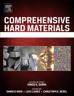 Comprehensive Hard Materials - Sarin, Vinod (Editor-in-chief), and Mari, Daniele (Editor), and Miguel, Luis (Editor)