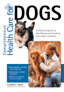 Comprehensive Health Care for Dogs - McKay, James, and Charlesworth, Chris