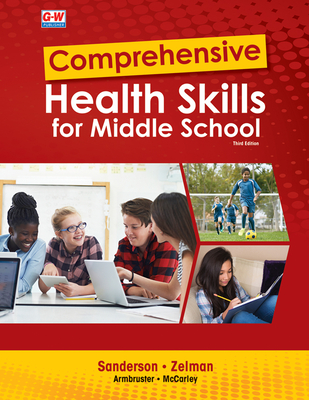 Comprehensive Health Skills for Middle School - Sanderson, Catherine A, PhD, and Zelman, Mark, PhD, and Armbruster, Lindsay