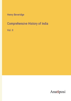 Comprehensive History of India: Vol. II - Beveridge, Henry