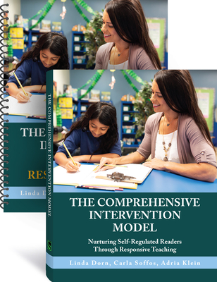 Comprehensive Intervention Model: Nurturing Self-Regulated Readers Through Responsive Teaching - Dorn, Linda, and Soffos, Carla