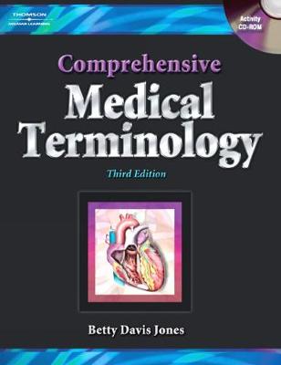 Comprehensive Medical Terminology - Jones, Betty Davis, R.N., M.A., C.M.A.