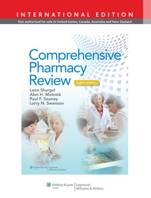 Comprehensive Pharmacy Review - Shargel, Leon, PhD, RPh, and Mutnick, Alan H., and Swanson, Larry N.