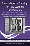 Comprehensive Planning for Safe Learning Environments: A School Professional's Guide to Integrating Physical and Psychological Safety - Prevention Through Recovery
