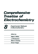 Comprehensive Treatise of Electrochemistry: Volume 8 Experimental Methods in Electrochemistry