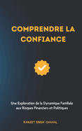 Comprendre la Confiance: Une Exploration de la Dynamique Familiale aux Risques Financiers et Politiques
