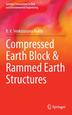 Compressed Earth Block & Rammed Earth Structures - Reddy, B. V. Venkatarama