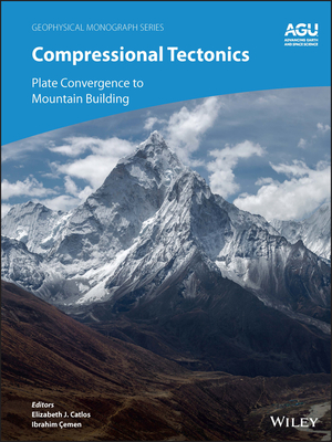Compressional Tectonics: Plate Convergence to Mountain Building - Catlos, Elizabeth J (Editor), and Cemen, Ibrahim (Editor)