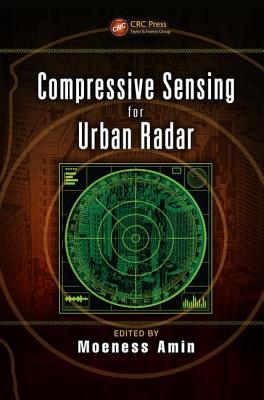 Compressive Sensing for Urban Radar - Amin, Moeness (Editor)