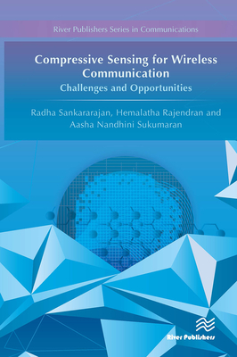 Compressive Sensing for Wireless Communication: Challenges and Opportunities - Sankararajan, Radha, and Rajendran, Hemalatha, and Nandhini Sukumaran, Aasha