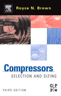 Compressors: Selection and Sizing - Brown, Royce N