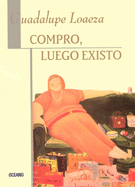 Compro, Luego Existo