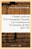 Compte Rendu Par P.-G.-Anaxagoras Chaumet, ? Ses Concitoyens de la Commune de Paris