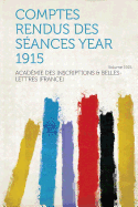 Comptes Rendus Des Seances Year 1915 Year 1915