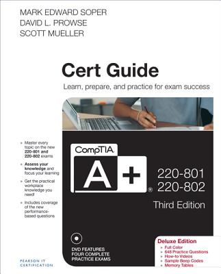 Comptia A+ 220-801 and 220-802 Cert Guide, Deluxe Edition - Soper, Mark Edward, and Prowse, David L, and Mueller, Scott