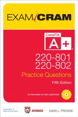 CompTIA A+ 220-801 and 220-802 Practice Questions Exam Cram - Prowse, David