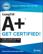 Comptia A+ Certmike: Prepare. Practice. Pass the Test! Get Certified!: Core 2 Exam 220-1102