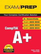 CompTia A+: Exams A+ Essentials (220-601), 220-602, 220-603, 220-604