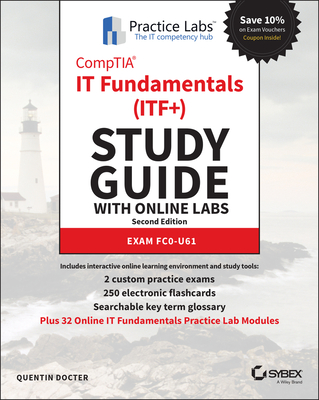 CompTIA IT Fundamentals (ITF+) Study Guide with Online Labs: Exam FC0-U61 - Docter, Quentin