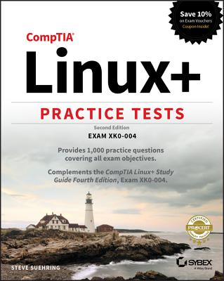 Comptia Linux+ Practice Tests: Exam Xk0-004 - Suehring, Steve