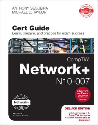 Comptia Network+ N10-007 Cert Guide, Deluxe Edition - Sequeira, Anthony, and Taylor, Michael