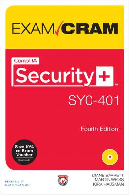Comptia Security+ Sy0-401 Exam Cram - Barrett, Diane, and Weiss, Martin, and Hausman, Kirk