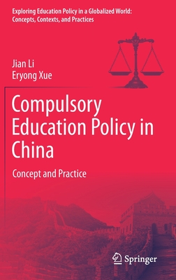 Compulsory Education Policy in China: Concept and Practice - Li, Jian, and Xue, Eryong